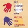 The Mudpies Activity Book: Recipes for Invention