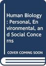 Human Biology Personal Environmental and Social Concerns