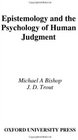 Epistemology and the Psychology of Human Judgement