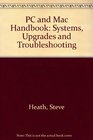 The PC and Mac Handbook Systems Upgrades and Troubleshooting