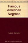 Famous American Negroes
