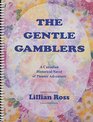 The Gentle Gamblers