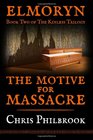 The Motive for Massacre Book Two of Elmoryn's The Kinless Trilogy