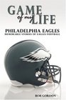 Game of My Life Philadelphia Eagles Memorable Stories of Eagles Football