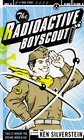 The Radioactive Boyscout The True Story of a Boy Who Built a Nuclear Reactor in His Shed