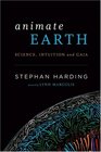 Animate Earth: Science, Intuition, And Gaia