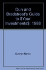 Dun and Bradstreet's Guide to Your Investments 1988