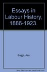 Essays in Labour History 18861923