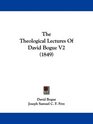 The Theological Lectures Of David Bogue V2