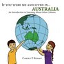 If you were me and lived in Australia A Child's Introduction to Cultures around the World