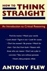 How to Think Straight An Introduction to Critical Reasoning
