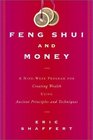 Feng Shui and Money A NineWeek Program for Creating Wealth Using Ancient Principles and Techniques