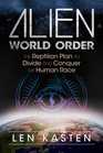 Alien World Order The Reptilian Plan to Divide and Conquer the Human Race