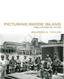 Picturing Rhode Island: Images of Everyday Life, 1850-2006