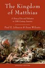 The Kingdom of Matthias A Story of Sex and Salvation in 19thCentury America