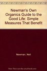 Newman's Own Organics Guide To The Good Life Simple Measures That Benefit