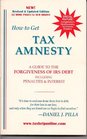 How to Get Tax Amnesty A Guide to the Forgiveness of IRS Debt Including Penalties  Interest