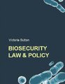 Biosecurity Law and Policy Biosecurity Biosafety and Biodefense Law