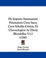 De Imperio Summarum Potestatum Circa Sacra Cum Scholiis Criticis Et Chronologicis Ac David Blondellus V12