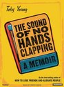The Sound of No Hands Clapping A Memoir