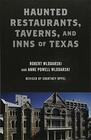 Haunted Restaurants Taverns and Inns of Texas