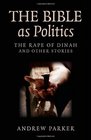 The Bible as Politics The Rape of Dinah and other stories
