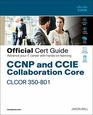 CCNP Collaboration Core CLCOR 350801 Official Cert Guide