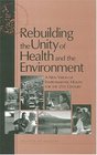 Rebuilding the Unity of Health and the Environment A New Vision of Environmental Health for the 21st Century