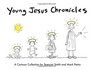 Young Jesus Chronicles A Cartoon Collection