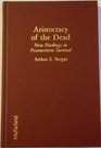 Aristocracy of the Dead New Findings in Postmortem Survival