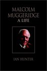 Malcolm Muggeridge A Life
