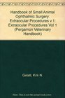 Handbook of Small Animal Ophthalmic Surgery Extraocular Procedures