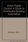 Direct Digital Control A Guide to Distributed Building Automation
