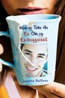 How to Take the Ex Out of ExBoyfriend