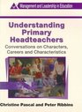 Understanding Primary Headteachers Conversations on Character Careers and Characteristics