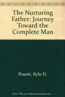 The Nurturing Father Journey Toward the Complete Man