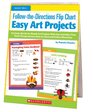 FollowtheDirections Flip Chart Easy Art Projects 12 Adorable MonthbyMonth Art Projects With Fun Activities That Teach Young Learners How to Listen and Follow Directions