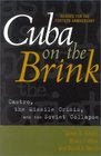 Cuba on the Brink Castro the Missile Crisis and the Soviet Collapse