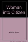 Woman into Citizen