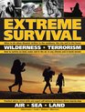 Extreme Survival Wilderness  Terrorism  Air  Sea  Land