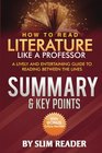 How to Read Literature Like a Professor: A Lively and Entertaining Guide to Reading Between the Lines | Summary & Key Points with BONUS Critics Review