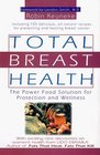 Total Breast Health The Power Food Solution for Protection and Wellness