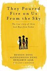 They Poured Fire On Us From The Sky The True Story of Three Lost Boys from Sudan
