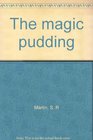 The magic pudding