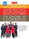 The Complete America's Test Kitchen TV Show Cookbook 2001-2017: Every Recipe from the Hit TV Show with Product Ratings and a Look Behind the Scenes