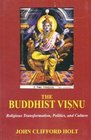 The Buddhist Visnu Religious Transformation Politics and Culture