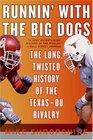 Runnin' with the Big Dogs The Long Twisted History of the TexasOU Rivalry