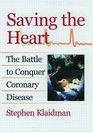 Saving the Heart The Battle to Conquer Coronary Disease