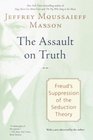 The Assault on Truth  Freud's Suppression of the Seduction Theory