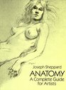 Anatomy  A Complete Guide for Artists